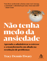 Não tenha medo da ansiedade - Tracy Dennis-Tiwary.pdf